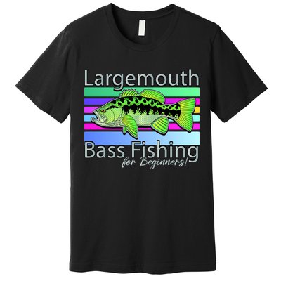 Largemouth Bass Fishing For Beginners Premium T-Shirt
