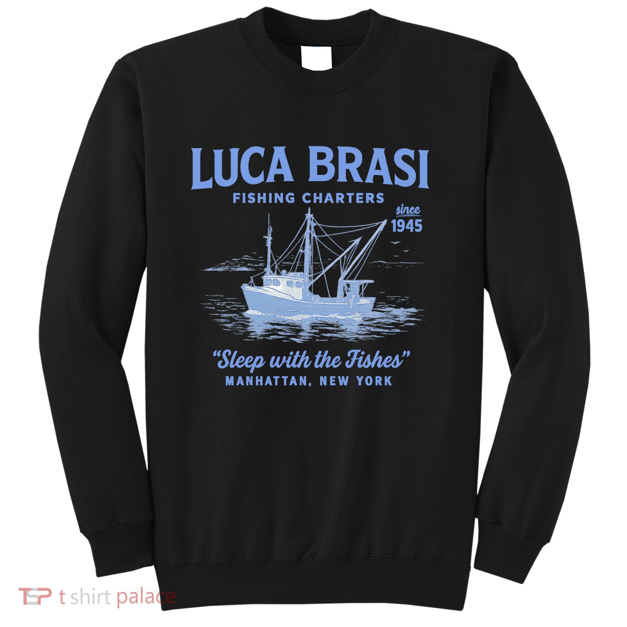 Luca Brasi Fishing Charters Sweatshirt