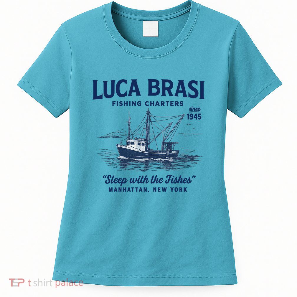 Luca Brasi Fishing Charters Women's T-Shirt