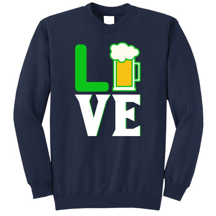 Love Beer For St. Patrick's Day Tall Sweatshirt