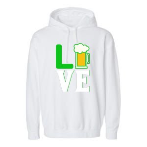 Love Beer For St. Patrick's Day Garment-Dyed Fleece Hoodie