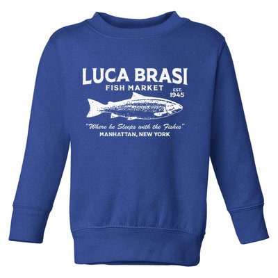Luca Brasi Fish Market Fishing Toddler Sweatshirt