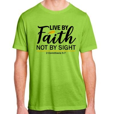 Live By Faith Not By Sight Bible Quote Adult ChromaSoft Performance T-Shirt