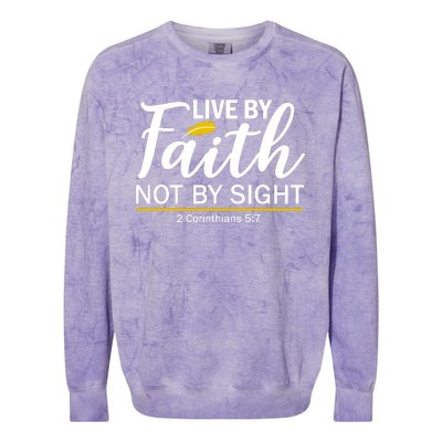 Live By Faith Not By Sight Bible Quote Colorblast Crewneck Sweatshirt