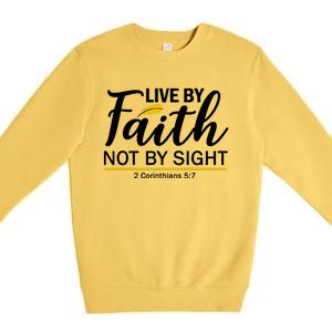 Live By Faith Not By Sight Bible Quote Premium Crewneck Sweatshirt