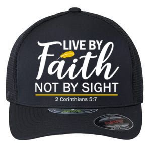 Live By Faith Not By Sight Bible Quote Flexfit Unipanel Trucker Cap