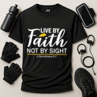 Live By Faith Not By Sight Bible Quote Cooling Performance Crew T-Shirt