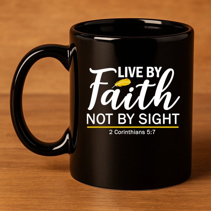 Live By Faith Not By Sight Bible Quote 11oz C Handle Ceramic Mug