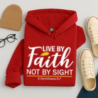 Live By Faith Not By Sight Bible Quote Hoodie