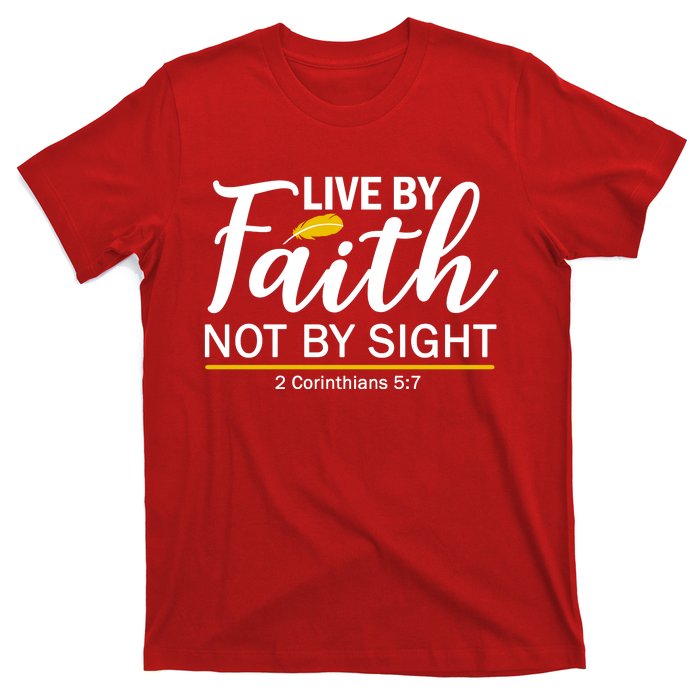 Live By Faith Not By Sight Bible Quote T-Shirt