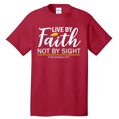 Live By Faith Not By Sight Bible Quote Tall T-Shirt