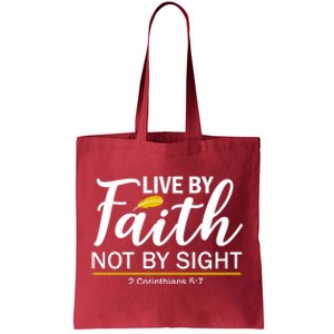 Live By Faith Not By Sight Bible Quote Tote Bag