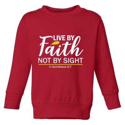Live By Faith Not By Sight Bible Quote Toddler Sweatshirt