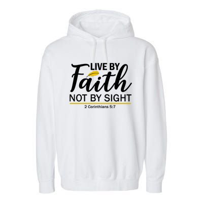 Live By Faith Not By Sight Bible Quote Garment-Dyed Fleece Hoodie