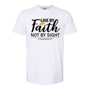 Live By Faith Not By Sight Bible Quote Softstyle® CVC T-Shirt