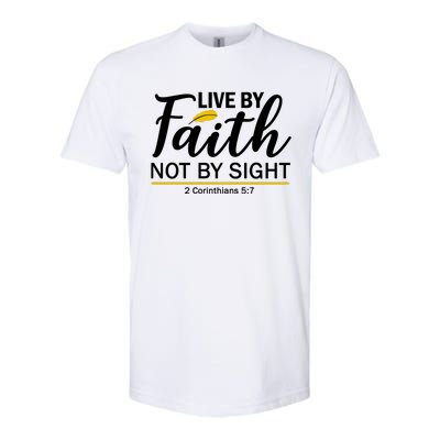 Live By Faith Not By Sight Bible Quote Softstyle® CVC T-Shirt