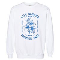 Lily Blooms Floral Shop Lily Flowers Lily Foral Lovers Garment-Dyed Sweatshirt