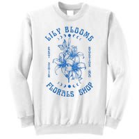 Lily Blooms Floral Shop Lily Flowers Lily Foral Lovers Sweatshirt