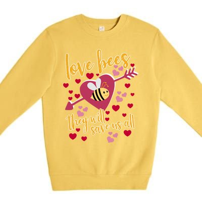 Love Bees Funny Gift They Will Save Us Allfunny Gift Bee Keeper Valentines Day G Premium Crewneck Sweatshirt