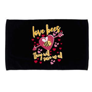 Love Bees Funny Gift They Will Save Us Allfunny Gift Bee Keeper Valentines Day G Microfiber Hand Towel