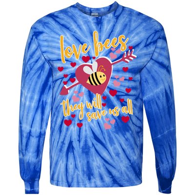 Love Bees Funny Gift They Will Save Us Allfunny Gift Bee Keeper Valentines Day G Tie-Dye Long Sleeve Shirt