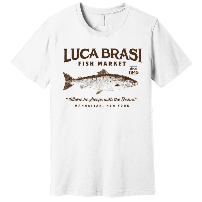 Luca Brasi Fish Market Premium T-Shirt