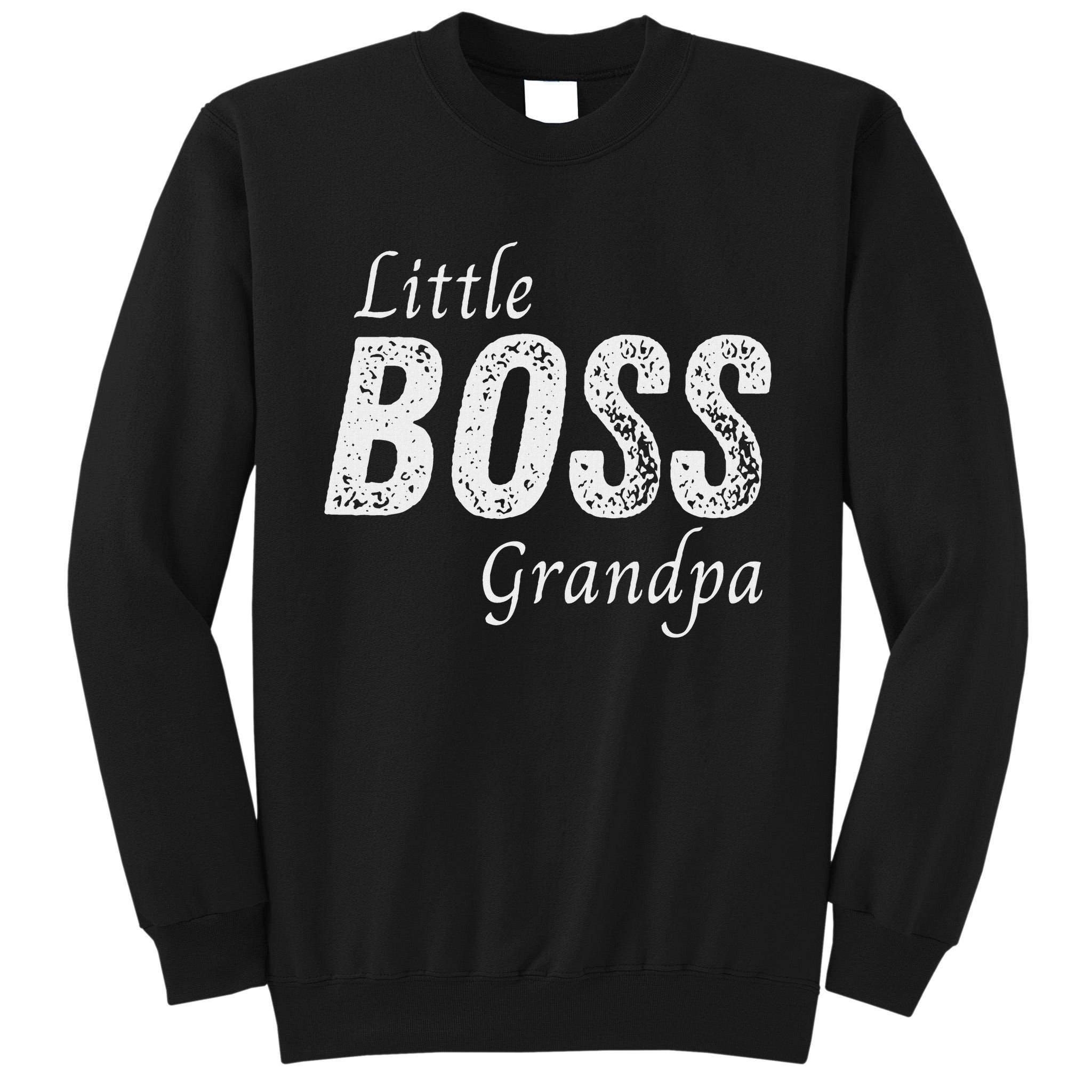 Little Boss Grandpa Baby Children Boy Funny Sibling Tall Sweatshirt