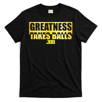 Lavar Ball Greatness Takes Ball T-Shirt