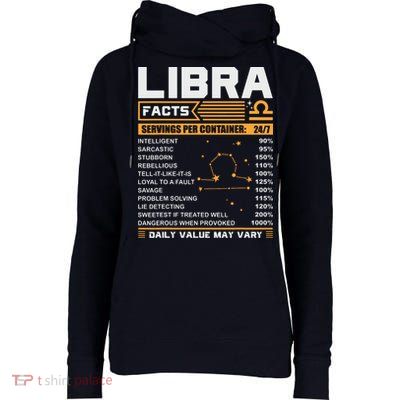 Libra Birthday Gifts Libra Facts Funny Womens Funnel Neck Pullover Hood
