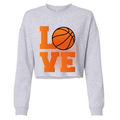 Love Basketball Gift Basketball Gift Cropped Pullover Crew