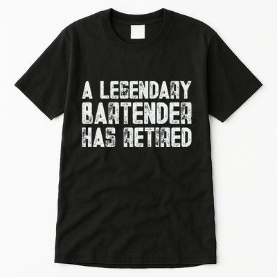 Legendary Bartender Has Retired Funny Retirement Tall T-Shirt