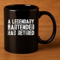 Legendary Bartender Has Retired Funny Retirement 11oz C Handle Ceramic Mug