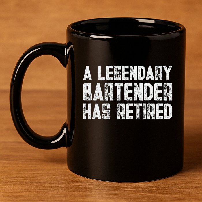 Legendary Bartender Has Retired Funny Retirement 11oz C Handle Ceramic Mug