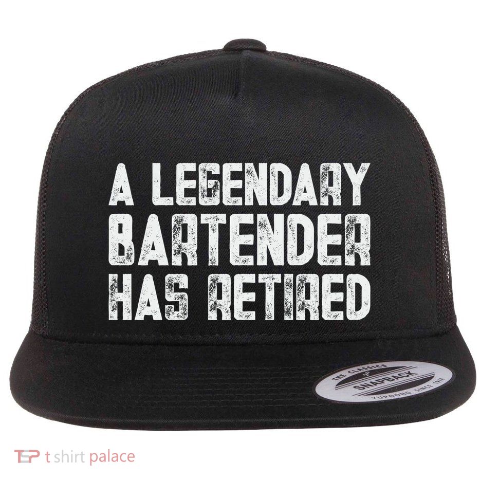 Legendary Bartender Has Retired Funny Retirement Flatbill Hat