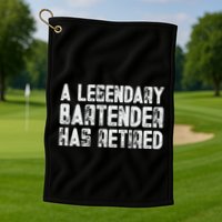 Legendary Bartender Has Retired Funny Retirement Golf Towel