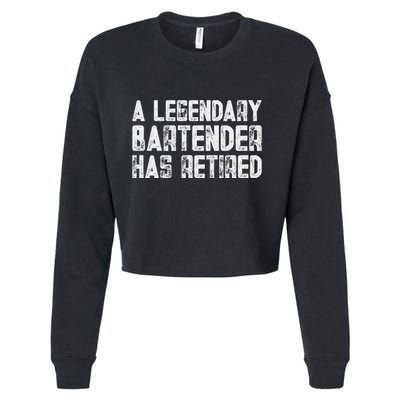 Legendary Bartender Has Retired Funny Retirement Cropped Pullover Crew
