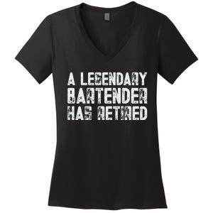 Legendary Bartender Has Retired Funny Retirement Women's V-Neck T-Shirt