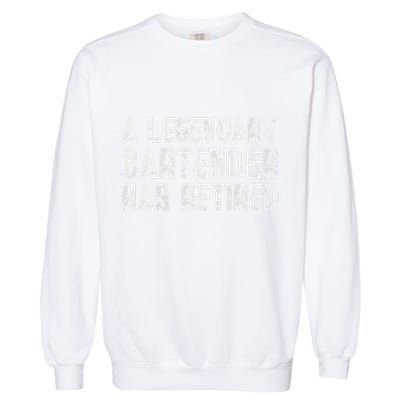 Legendary Bartender Has Retired Funny Retirement Garment-Dyed Sweatshirt
