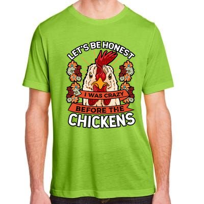 Let's Be Honest I Was Crazy Before The Chickens Poultry Fowl Gift Adult ChromaSoft Performance T-Shirt