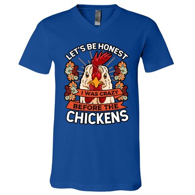 Let's Be Honest I Was Crazy Before The Chickens Poultry Fowl Gift V-Neck T-Shirt