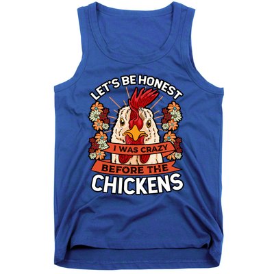 Let's Be Honest I Was Crazy Before The Chickens Poultry Fowl Gift Tank Top