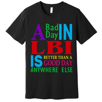 LBI Long Beach Island Good Day Premium T-Shirt