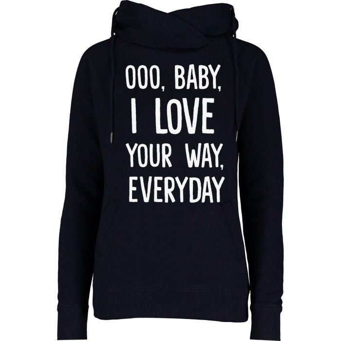 Lyriclyfe Baby I Love Your Way By Peter Frampton Womens Funnel Neck Pullover Hood