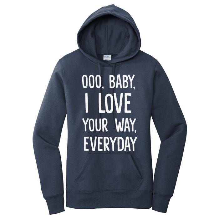 Lyriclyfe Baby I Love Your Way By Peter Frampton Women's Pullover Hoodie