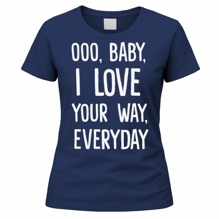 Lyriclyfe Baby I Love Your Way By Peter Frampton Women's T-Shirt