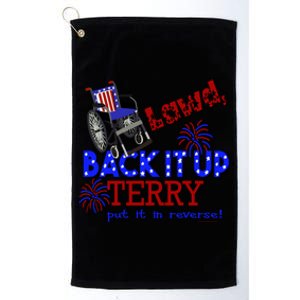 Lawd Back It Up Terry Put It In Reverse 4th July Birthday Cute Gift Platinum Collection Golf Towel