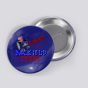 Lawd Back It Up Terry Put It In Reverse 4th July Birthday Cute Gift Button