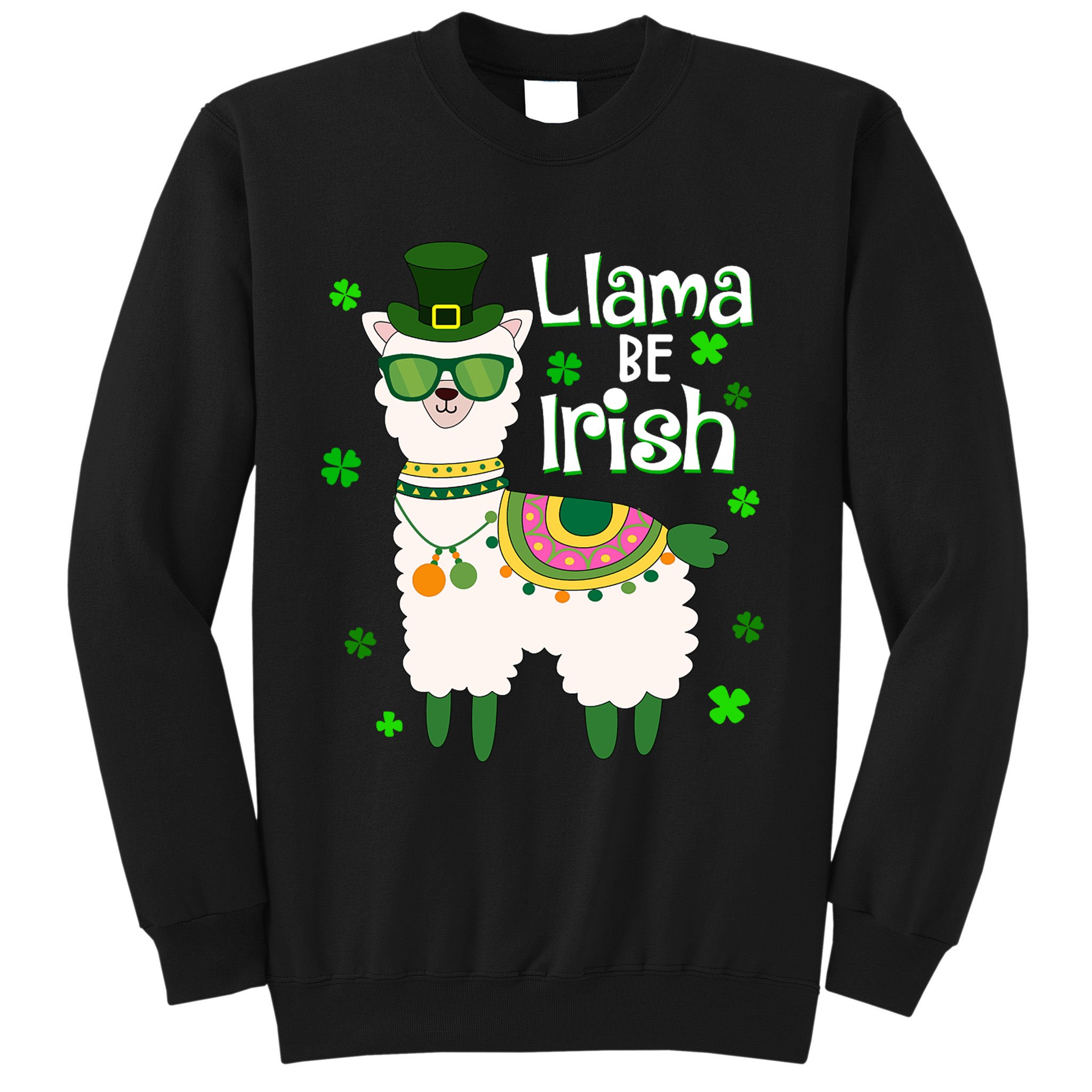 Llama Be Irish St Patrick's Day Funny Sweatshirt
