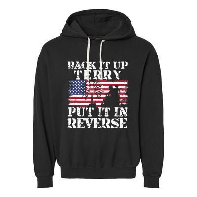 Lawd Back it up Terry Put it In Reverse 4th July birthday  Garment-Dyed Fleece Hoodie