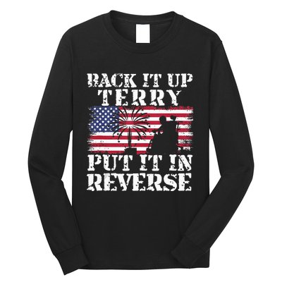 Lawd Back it up Terry Put it In Reverse 4th July birthday  Long Sleeve Shirt